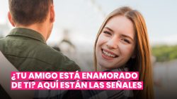 HAY 7 SEÑALES PARA DESCUBRIR QUÉ SIENTE TU AMIGO POR TI