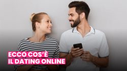 CHE COS’È IL DATING ONLINE?